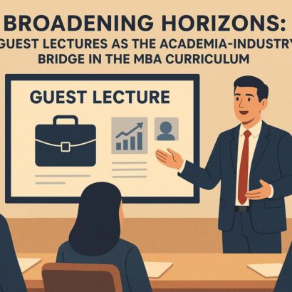 Broadening Horizons: Guest Lectures as the Academia–Industry Bridge in the MBA Curriculum
